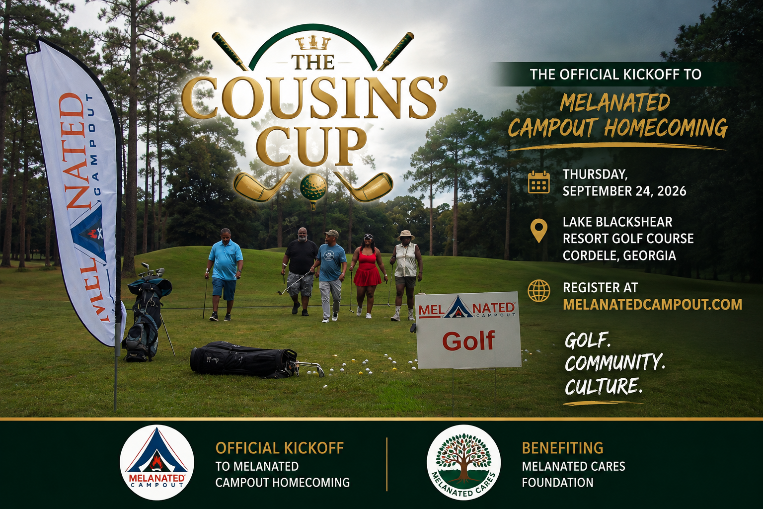 Cousin's Cup Golf Tournament @ Melanated Campout 1 The Cousins' Cup — the official kickoff to Melanated Campout Homecoming. Thursday, September 24, 2026 at Lake Blackshear Resort Golf Course, Cordele, Georgia.