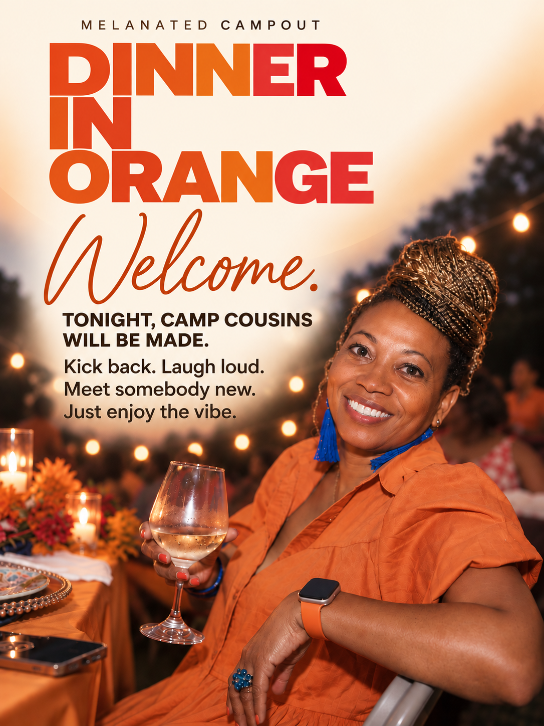 Melanated Campout Dinner in Orange — Welcome. Tonight, camp cousins will be made. Kick back. Laugh loud. Meet somebody new. Just enjoy the vibe.